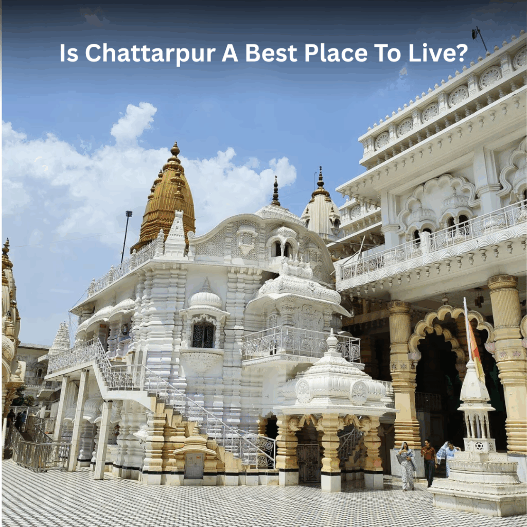 Is Chattarpur A Best Place To Live?