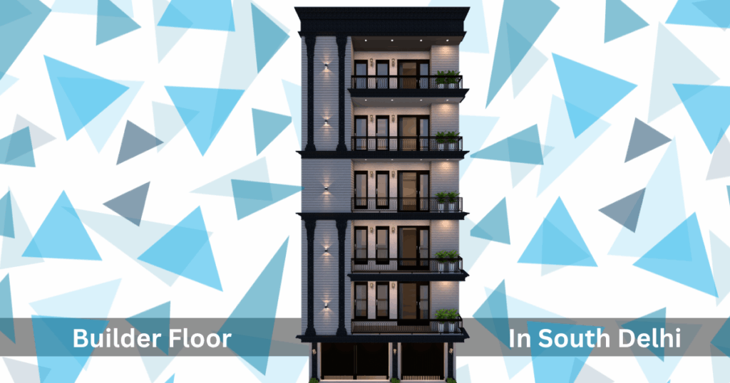 Builder Floor In South Delhi